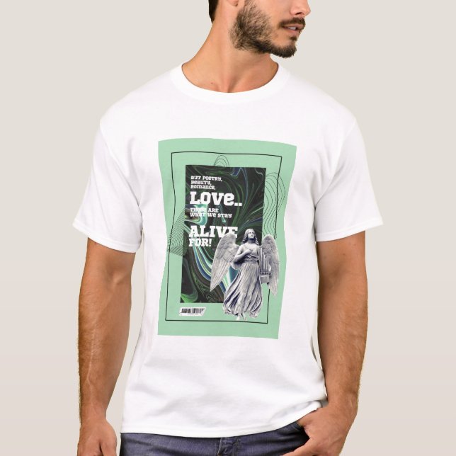  What We Stay Alive For Poetry T-Shirt (Framsida)