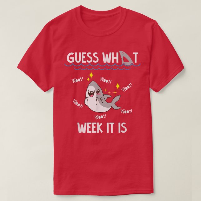 What Week It Is Funny Shark Sarcastic Party Beach  T Shirt (Design framsida)