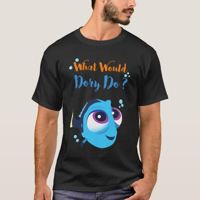 What would baby dory do t shirt (Framsida)
