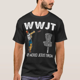 What Would Jesus Throw Christmas WWJT Disc Golf Ch T Shirt