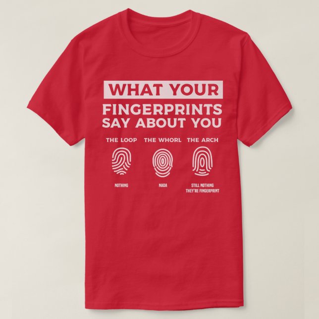What Your Fingerprints Say About You Forensic Scie T Shirt (Design framsida)