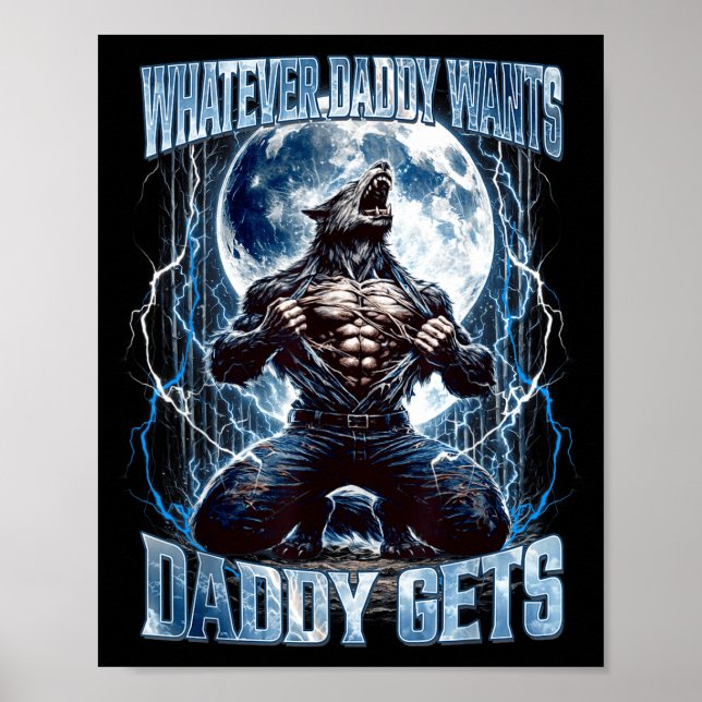 Whatever Daddy Wants Daddy Gets Funny Alpha Wolf M Poster (Framsidan)