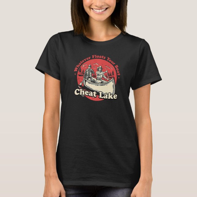 Whatever Floats Your Boat Cheat Lake Sayings Lake  T Shirt (Framsida)