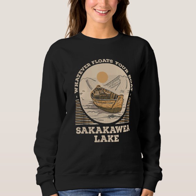 Whatever Floats Your Boat Lake Sakakawea Motivatio T Shirt (Framsida)