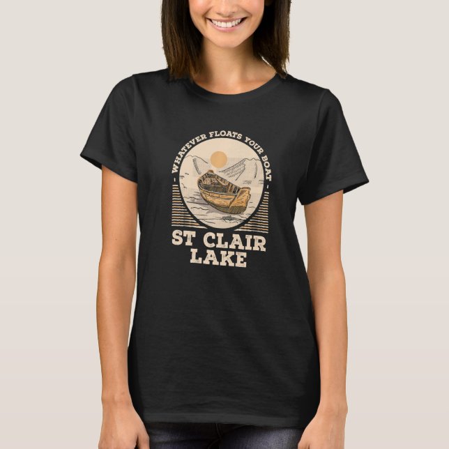 Whatever Floats Your Boat Lake St Clair Motivation T Shirt (Framsida)