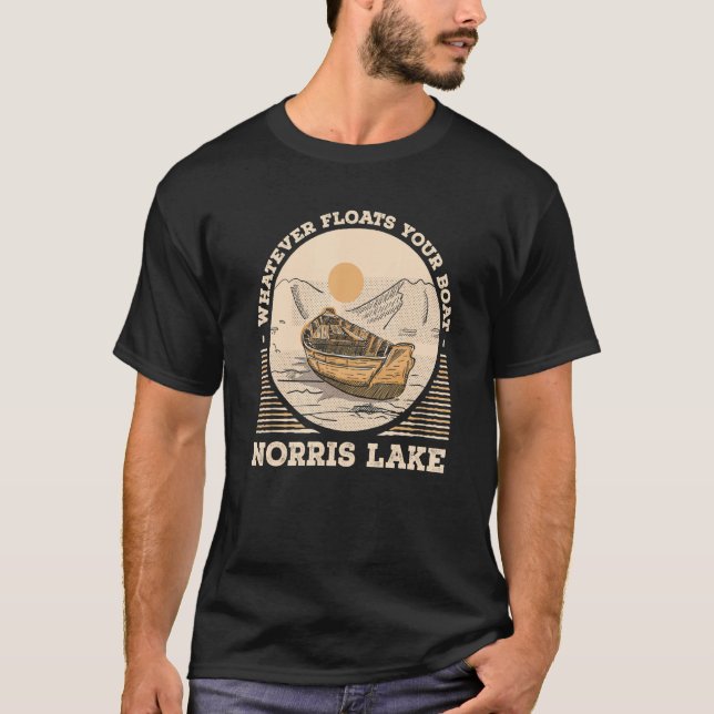 Whatever Floats Your Boat Norris Lake Motivational T Shirt (Framsida)