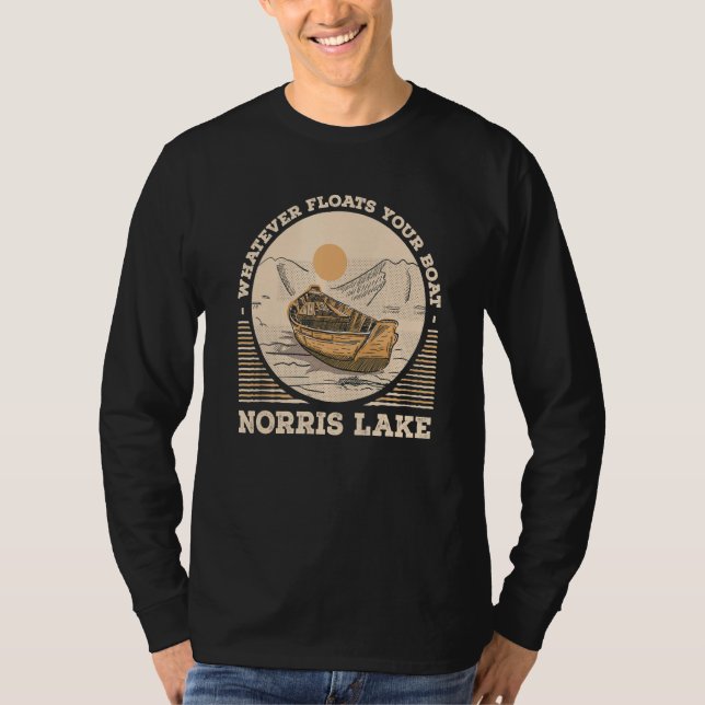 Whatever Floats Your Boat Norris Lake Motivational T Shirt (Framsida)