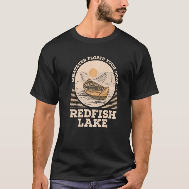 Whatever Floats Your Boat Redfish Lake Motivationa T Shirt (Framsida)