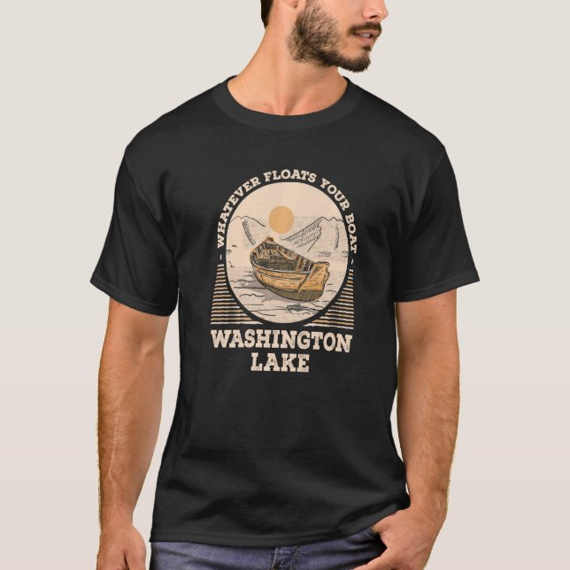 Whatever Floats Your Boat Washington Lake Motivati T Shirt (Framsida)
