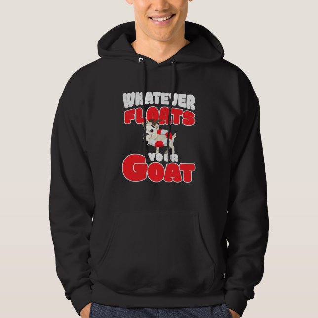 whatever floats your goat  for goat hoodie (Framsida)