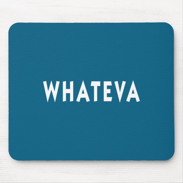 Whatever Funny Sarcastic Quote Whateva Gift  Musmatta (Framsidan)