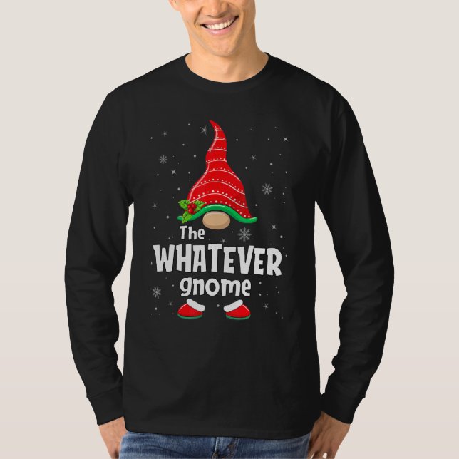 Whatever Gnome Matching Family Group Christmas Par T Shirt (Framsida)