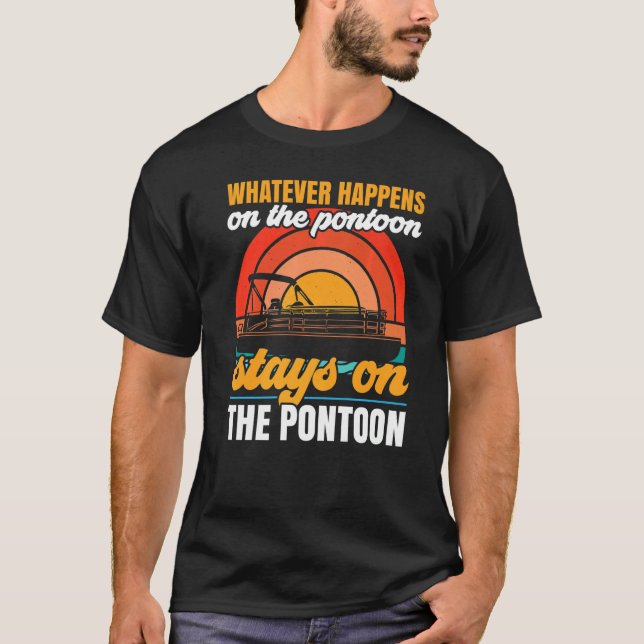 Whatever Happens On The Pontoon Stays On The Ponto T Shirt (Framsida)
