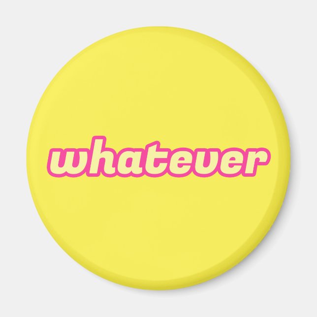 'Whatever'-konsten Magnet (Framsidan)