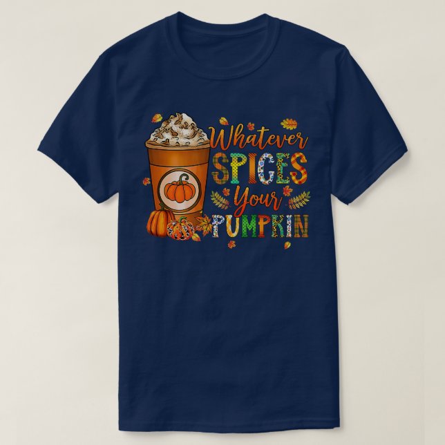 Whatever Spices Your Pumpkin - Autumn Halloween Th T Shirt (Design framsida)