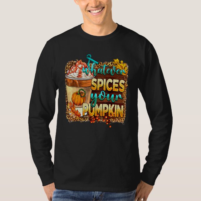 Whatever Spices Your Pumpkin Latte Spiced Autumn F T Shirt (Framsida)