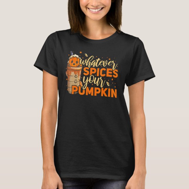 Whatever Spices Your Pumpkin Thanksgiving Autumn H T Shirt (Framsida)