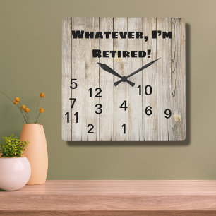 Whatever Who Needs Time I’m Retired Wood Fyrkantig Klocka