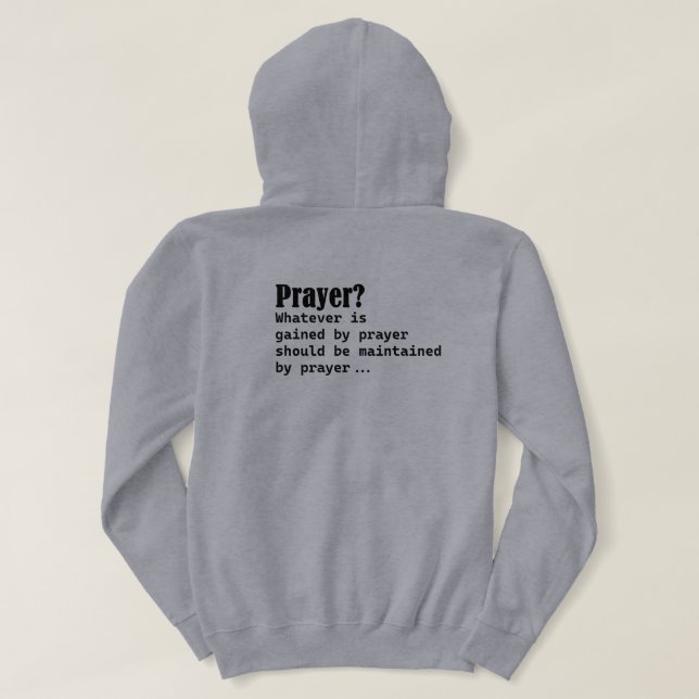 Whatever You Gained By Prayer Maintain By Prayer T Shirt (Design baksida)