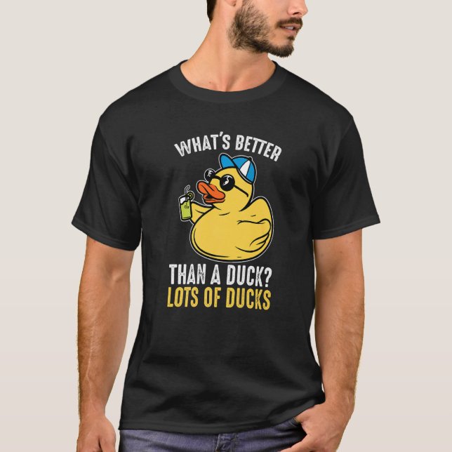 What's better than a duck Rubber Duck   T Shirt (Framsida)