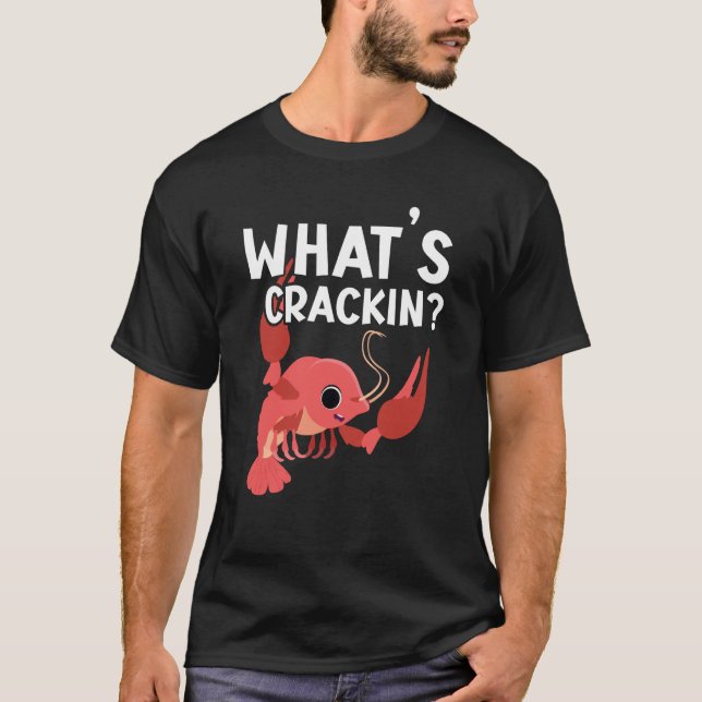 What's Crackin Crawfish Eater Seafood Lobster  1 T Shirt (Framsida)
