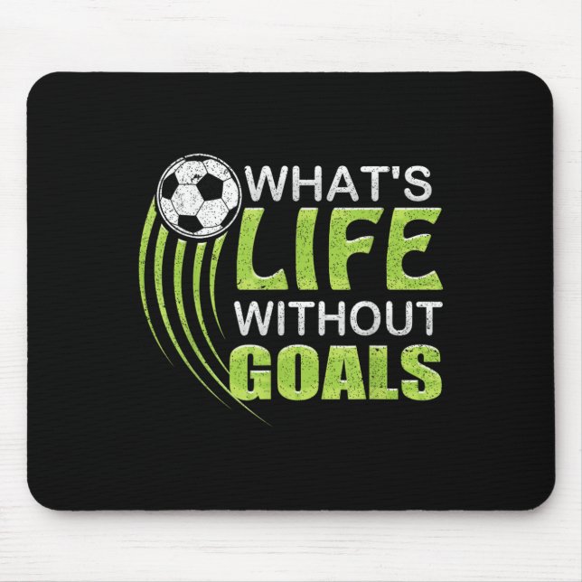 What's Life Without Goals Soccer Football  Musmatta (Framsidan)