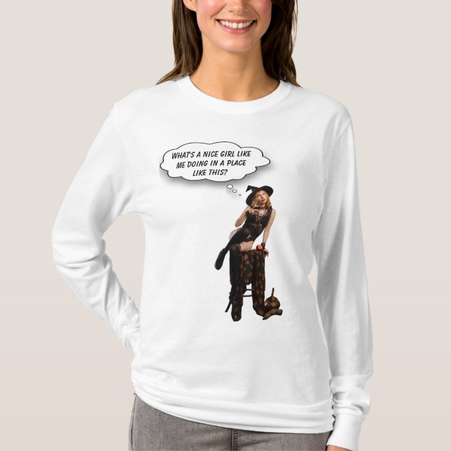 What's Nice Girl Like Me Doing in Place Like This? T Shirt (Framsida)