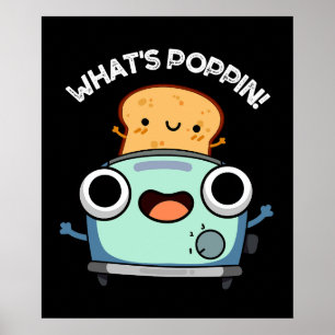 What's Poppin Funny Toast Pun Mörk BG Poster