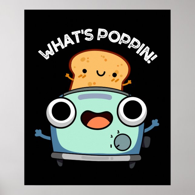 What's Poppin Funny Toast Pun Mörk BG Poster (Framsidan)
