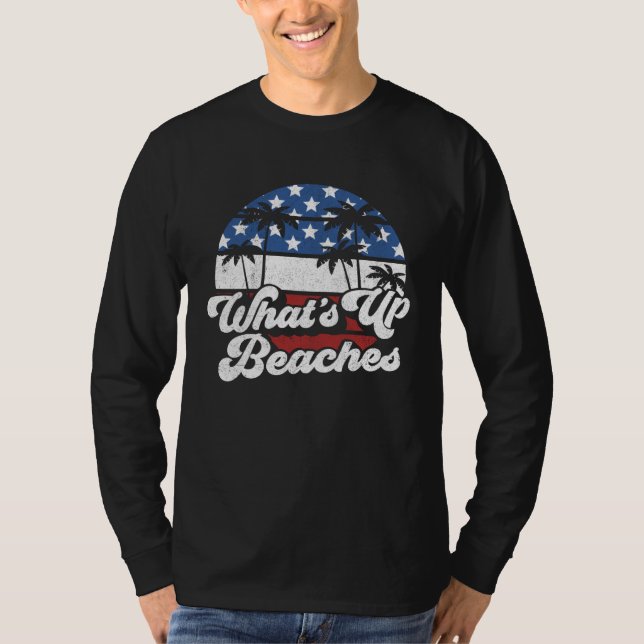 What's Up Beaches 4th of July USA American Flag Be T Shirt (Framsida)