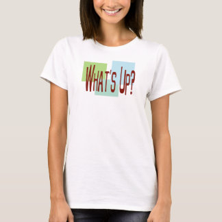 What's Up T-Shirt