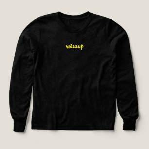 Whatsup wassup t shirt