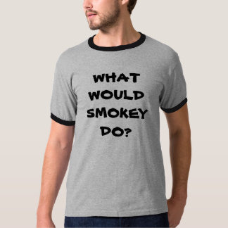 WHATWOULDSMOKEYDO? TEE SHIRT