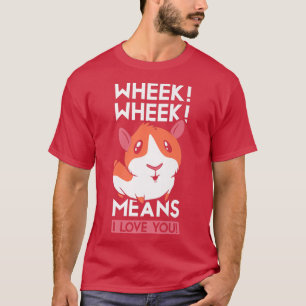 Wheek Wheek Elak I Kärlek Du Guineas sällskapsdjur T Shirt