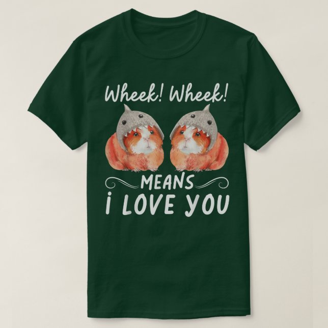 Wheek Wheek Means I Love You T Shirt (Design framsida)