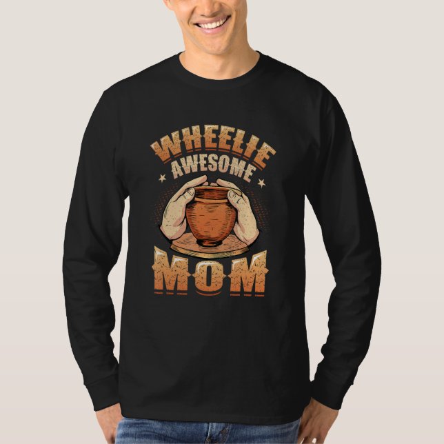 Wheelie Awesome Mom Clay Ceramics Artist Women Pot T Shirt (Framsida)