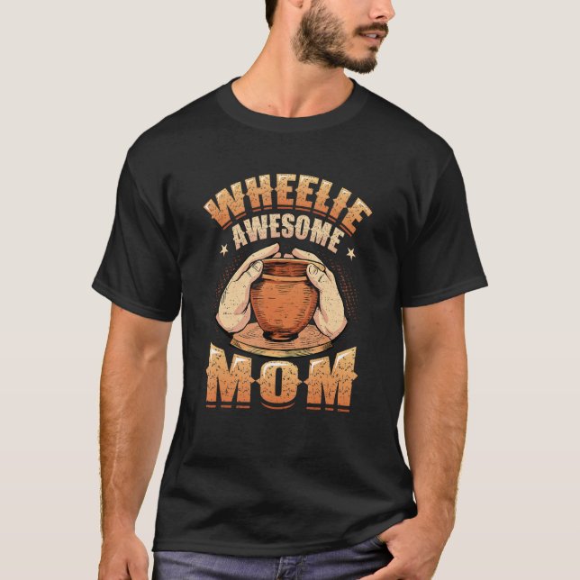 Wheelie Awesome Mom Clay Ceramics Artist Women Pot T Shirt (Framsida)