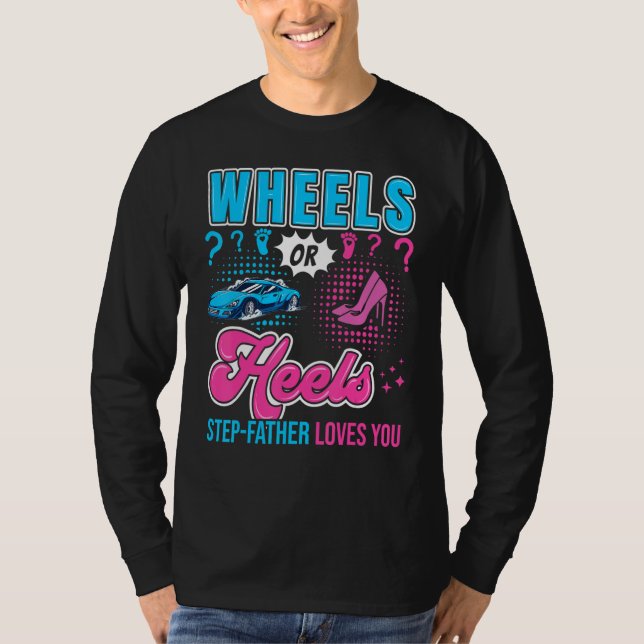 Wheels Or Heels Step Father Loves You New Baby Gen T Shirt (Framsida)
