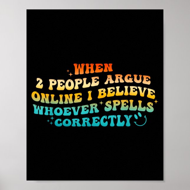 When 2 People Argue Online, I Believe Wcute Ss Cut Poster (Framsidan)