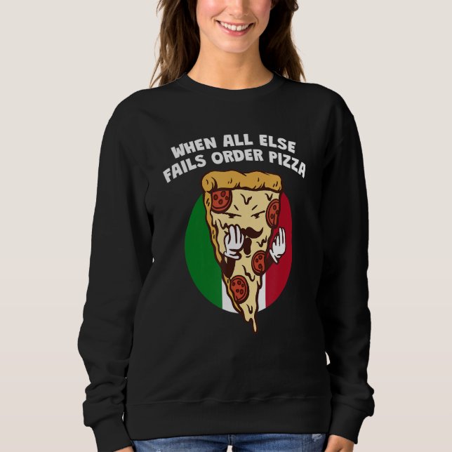 When All Else Fails Order Pizza   Italian Humor It T Shirt (Framsida)
