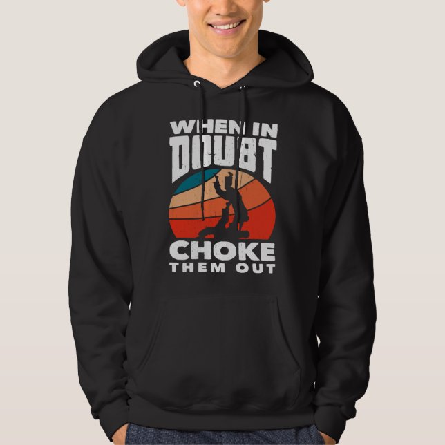 When Doubt Choke Them Out Karate Jiu Jitsu  1 Hoodie (Framsida)