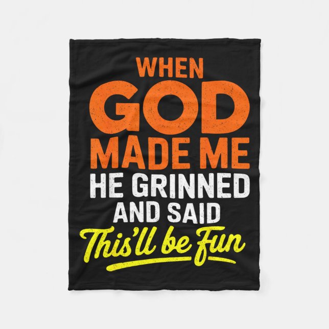 When God Made Me He Grinned And Said Funny  Fleecefilt (Framsidan)