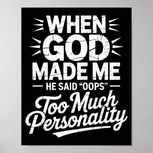 When God Made Me He Said Oops Too Much Personality Poster (Framsidan)