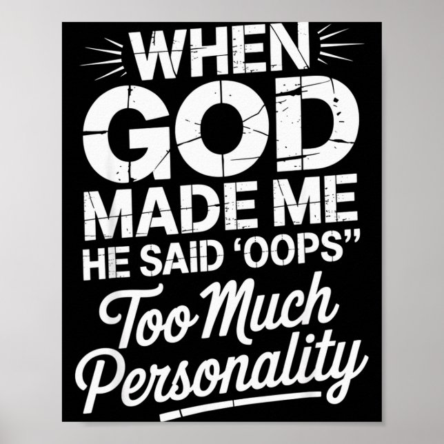 When God Made Me He Said Oops Too Much Personality Poster (Framsidan)