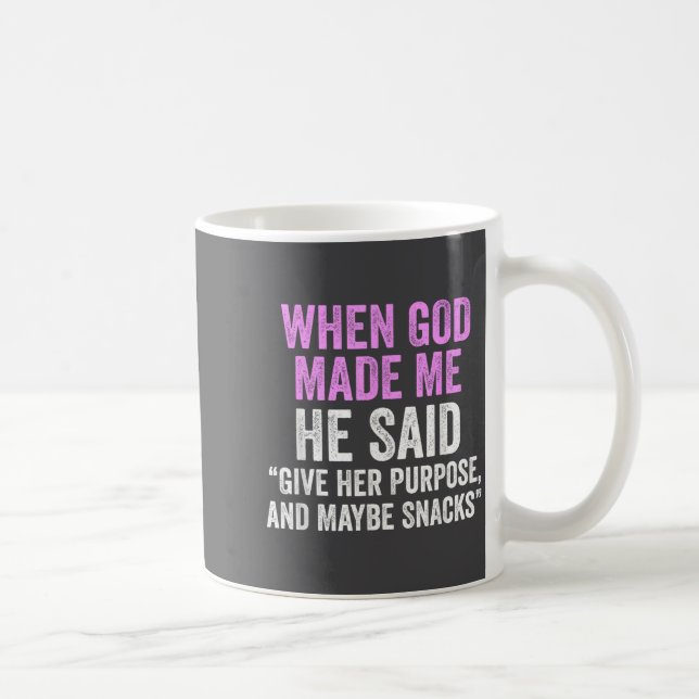 When God Made Me He Said Purse And Snacks Funny Qu Kaffemugg (Höger)