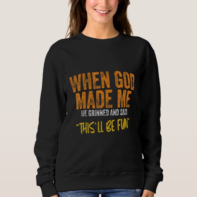 When God made me  Quote T Shirt (Framsida)