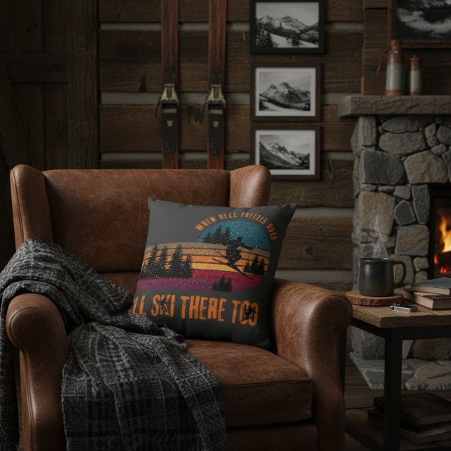 When Hell Freezes Over I'll Ski There Too Charcoal Kudde (Cozy cabin vibes with a retro ski attitude—perfect for your sofa or winter lodge space.)