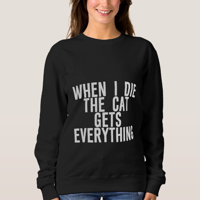 When I Die  The Cat Gets Everything    T Shirt (Framsida)