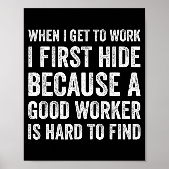 When I Get To Work I First Hide Funny Employee Wor Poster (Framsidan)