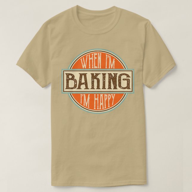 When I'm baking I'm Happy Motivational Quotes Cool T Shirt (Design framsida)